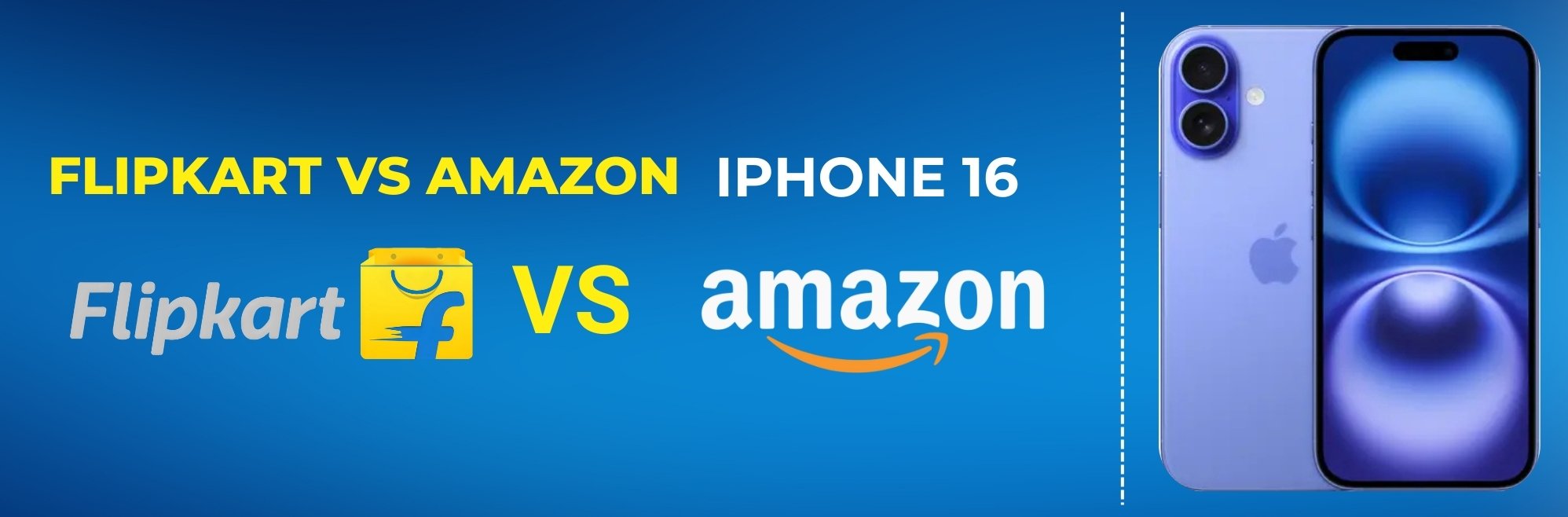 Flipkart vs Amazon iPhone 16
