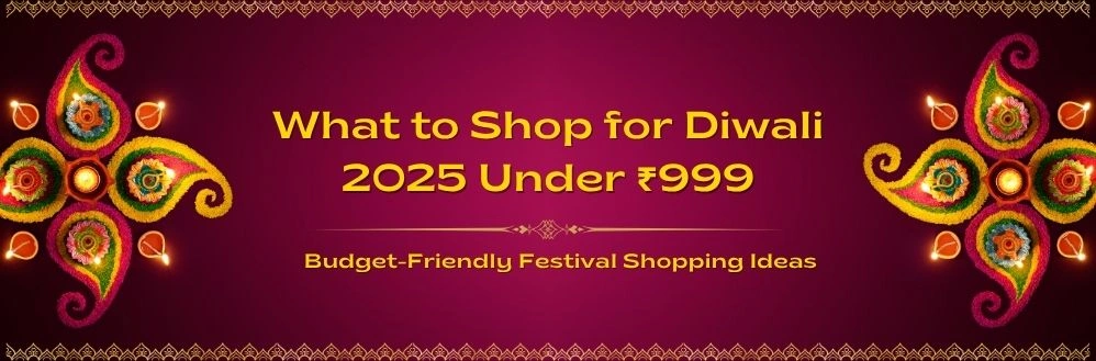 What to Shop for Diwali 2025 Under ₹999