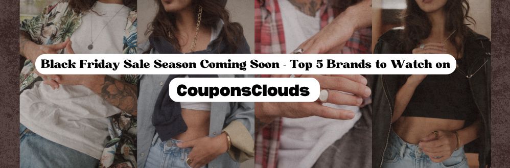 Black Friday Sale Season Coming Soon - Top 5 Brands to Watch on