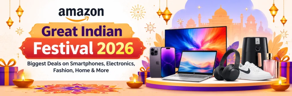 Amazon Great Indian Festival 2026: Biggest Deals to Watch