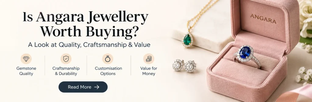 Is Angara Jewellery Worth Buying? A Look at Quality, Craftsmanship & Value